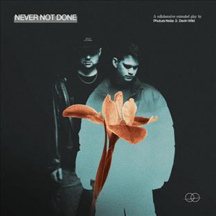 Phuture Noize - Never Not Done