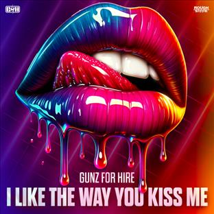 Gunz For Hire - I Like The Way You Kiss Me (Uptempo Mix)