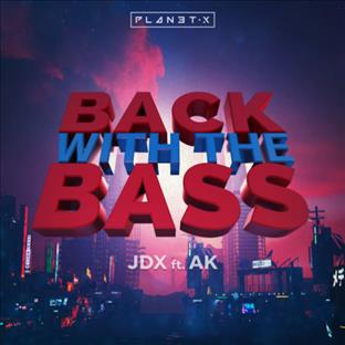 JDX - Back With The Bass (Feat. AK)