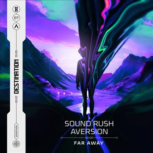 Sound Rush - Far Away (Feat. Aversion)