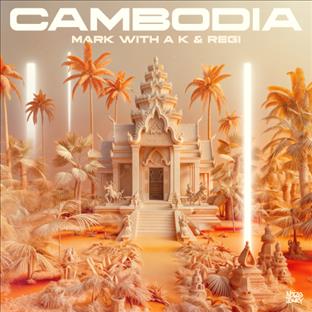 Mark With A K - Cambodia (Feat. Regi)