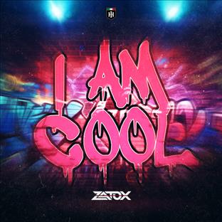 Zatox - I Am Cool