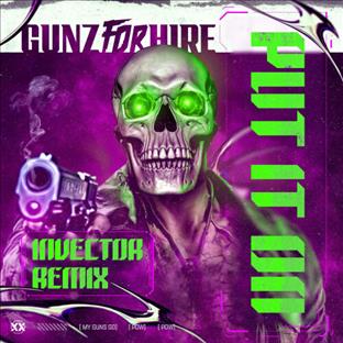 Gunz For Hire - Put It On (Invector Remix)