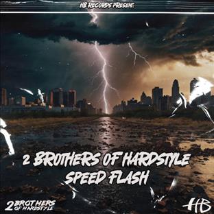 2 Brothers Of Hardstyle - Speed Flash