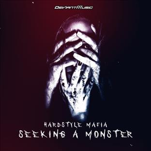 Hardstyle Mafia - Seeking A Monster