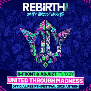 B-Front - United Through Madness (Official Rebirth 2025 Anthem) (Feat. Adjuzt & Rxby)